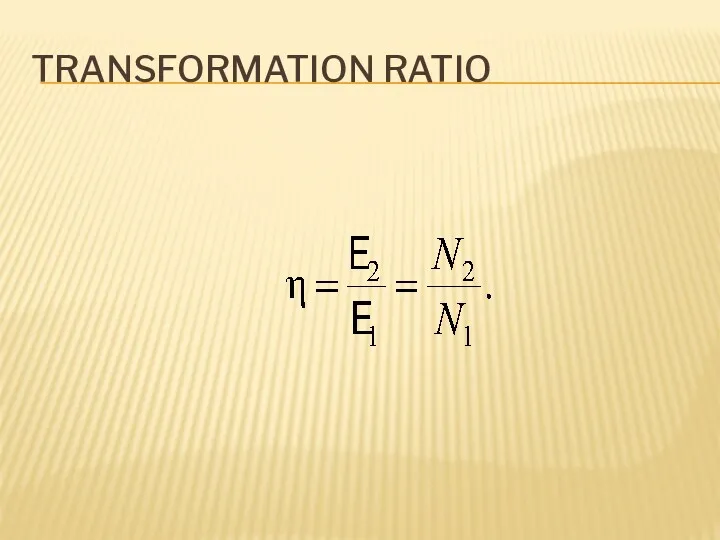 TRANSFORMATION RATIO