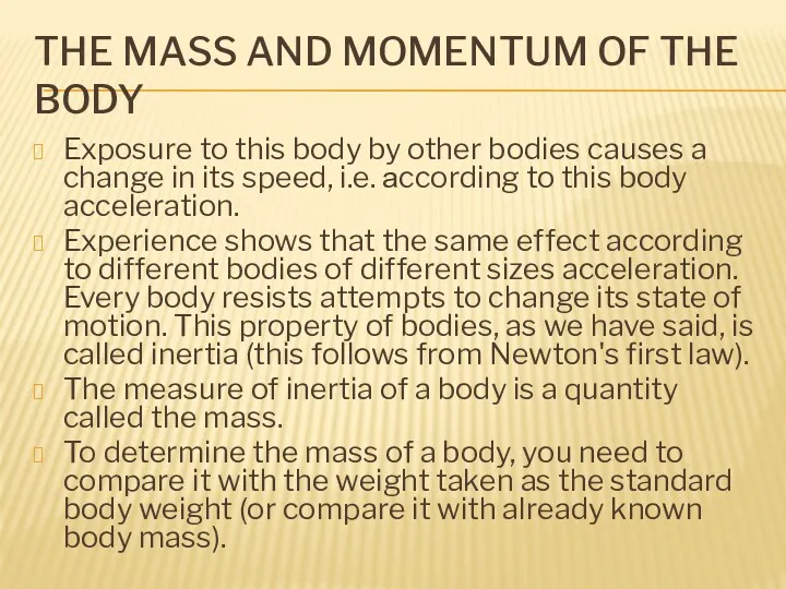 THE MASS AND MOMENTUM OF THE BODY Exposure to this body by other