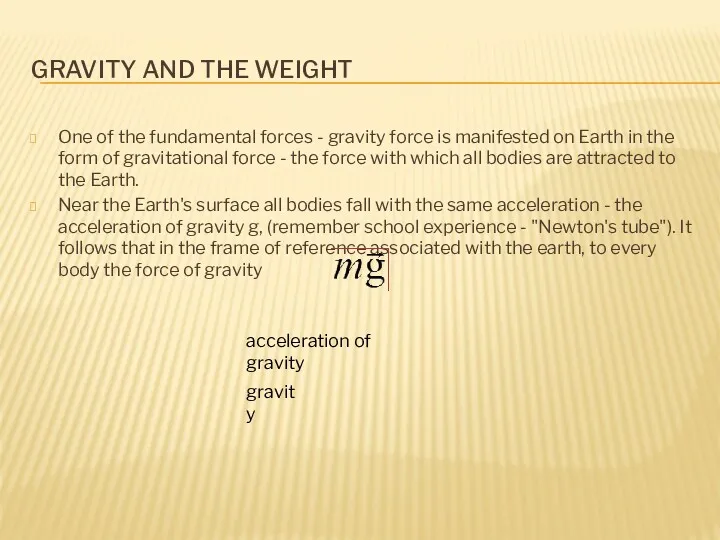 GRAVITY AND THE WEIGHT One of the fundamental forces -