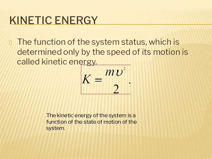 KINETIC ENERGY The function of the system status, which is