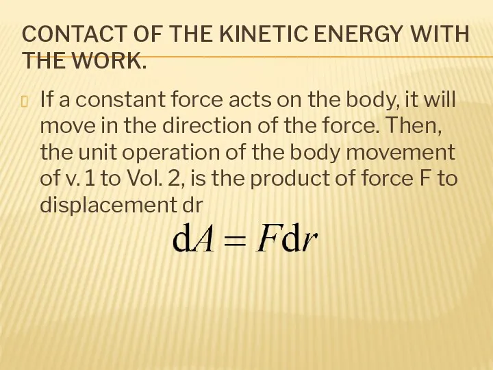 CONTACT OF THE KINETIC ENERGY WITH THE WORK. If a constant force acts