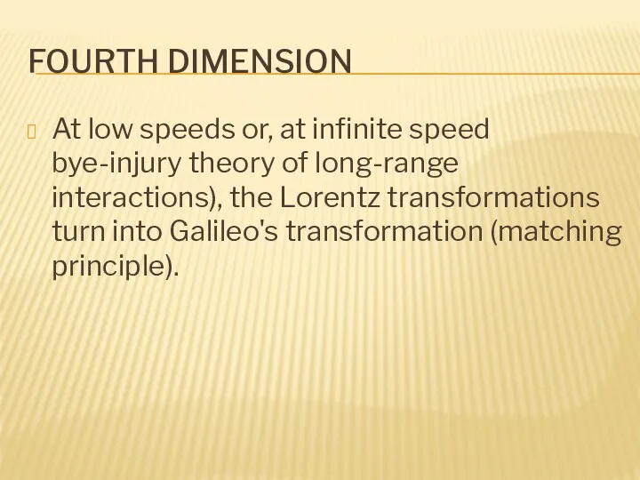 FOURTH DIMENSION At low speeds or, at infinite speed bye-injury theory of long-range