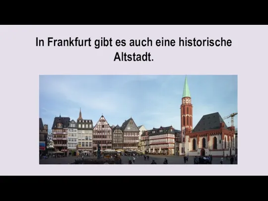In Frankfurt gibt es auch eine historische Altstadt.