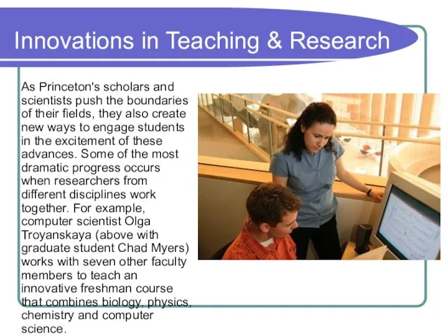 Innovations in Teaching & Research As Princeton's scholars and scientists