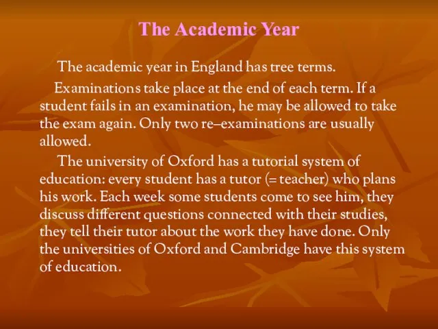 The Academic Year The academic year in England has tree