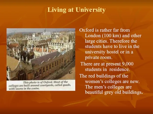 Living at University Oxford is rather far from London (100