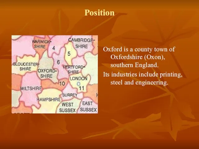 Position Oxford is a county town of Oxfordshire (Oxon), southern