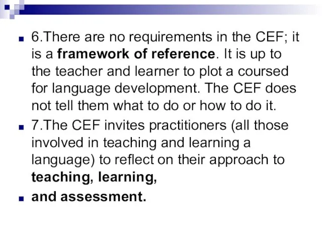 6.There are no requirements in the CEF; it is a