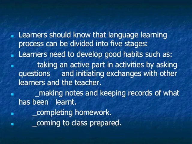 Learners should know that language learning process can be divided