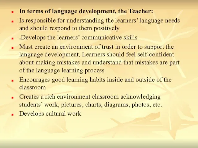 In terms of language development, the Teacher: Is responsible for