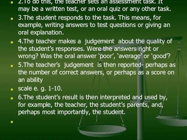 2.To do this, the teacher sets an assessment task. It