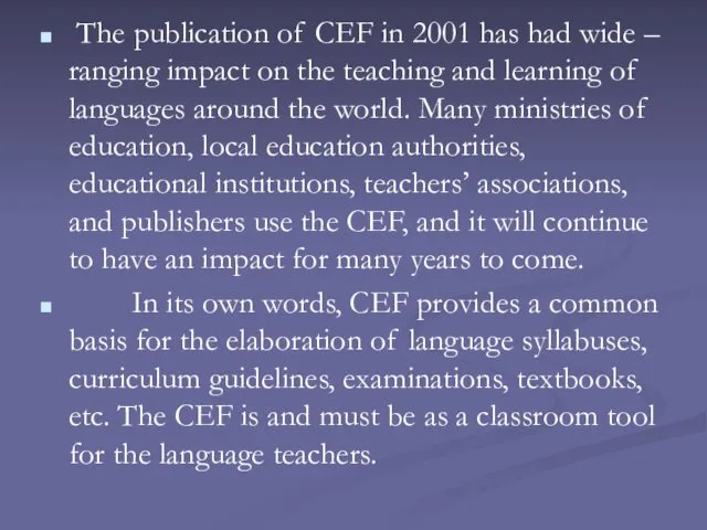 The publication of CEF in 2001 has had wide –