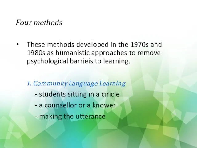 Four methods These methods developed in the 1970s and 1980s