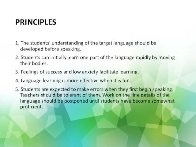 PRINCIPLES 1. The students' understanding of the target language should