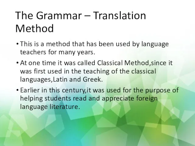 The Grammar – Translation Method This is a method that