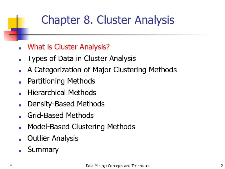 * Data Mining: Concepts and Techniques Chapter 8. Cluster Analysis
