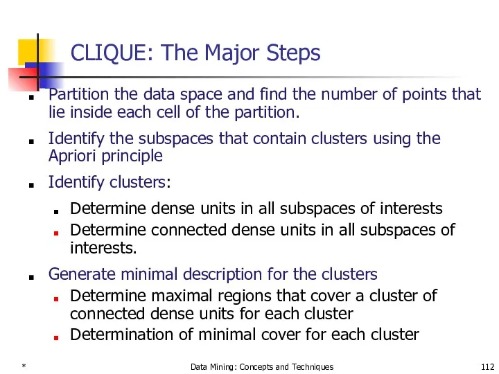 * Data Mining: Concepts and Techniques CLIQUE: The Major Steps