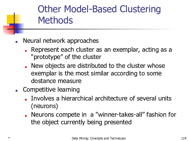 * Data Mining: Concepts and Techniques Other Model-Based Clustering Methods