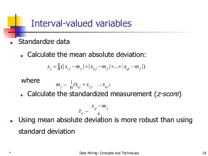 * Data Mining: Concepts and Techniques Interval-valued variables Standardize data