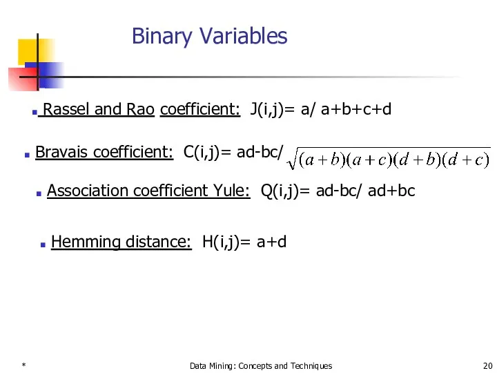 * Data Mining: Concepts and Techniques Binary Variables Association coefficient