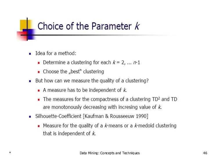 * Data Mining: Concepts and Techniques