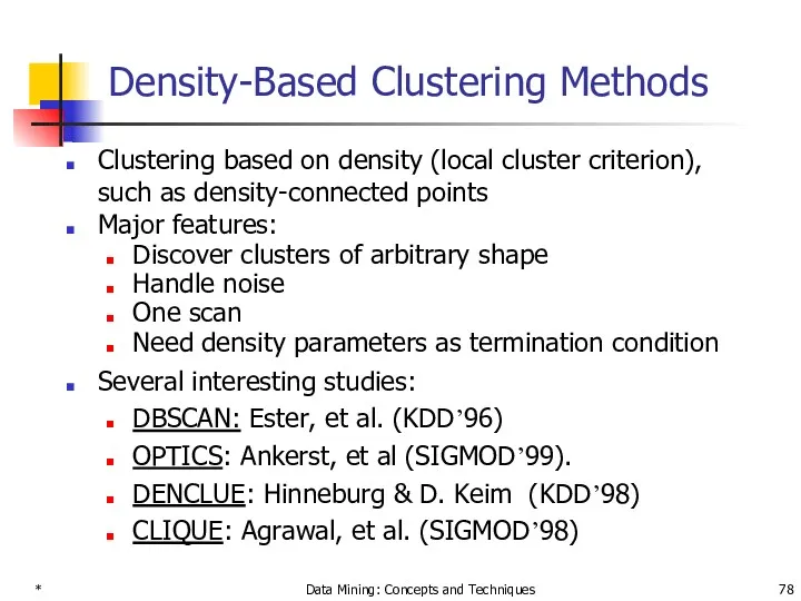 * Data Mining: Concepts and Techniques Density-Based Clustering Methods Clustering