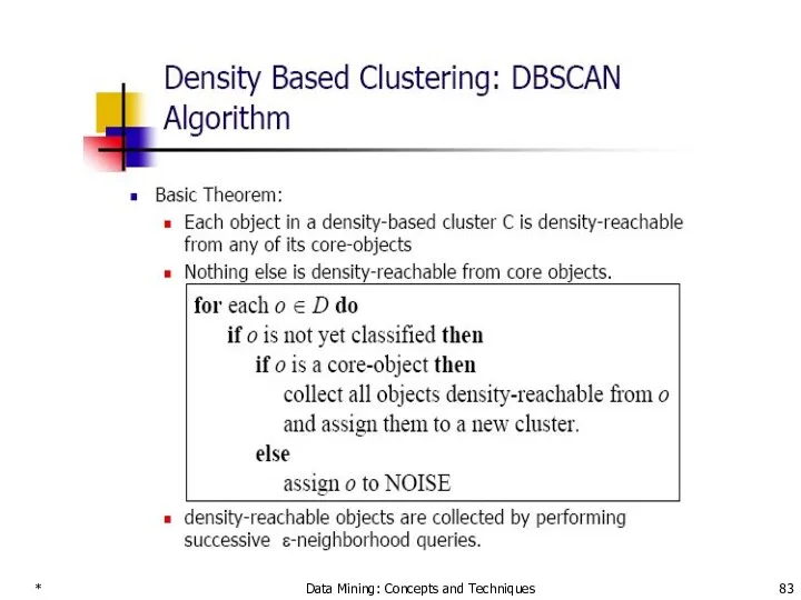 * Data Mining: Concepts and Techniques