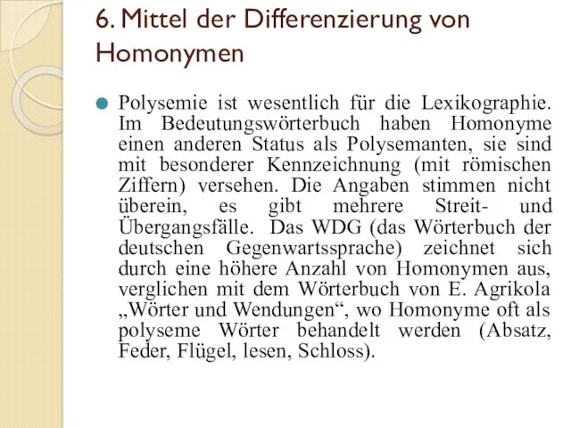 6. Mittel der Differenzierung von Homonymen Polysemie ist wesentlich für