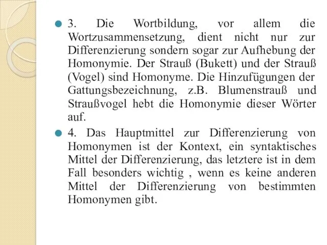 3. Die Wortbildung, vor allem die Wortzusammensetzung, dient nicht nur