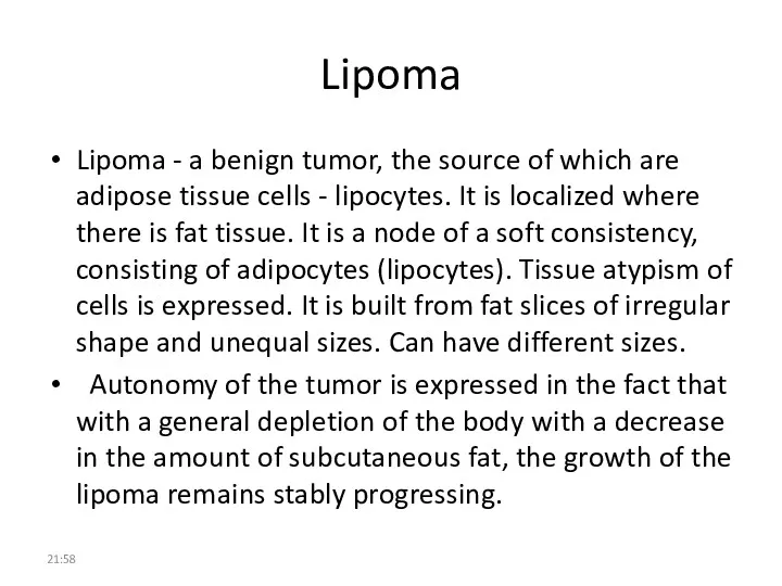 Lipoma Lipoma - a benign tumor, the source of which
