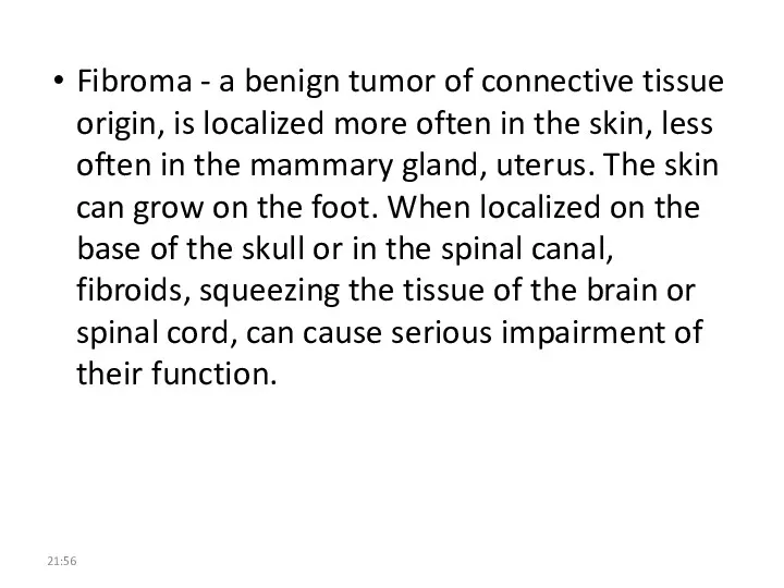 Fibroma - a benign tumor of connective tissue origin, is