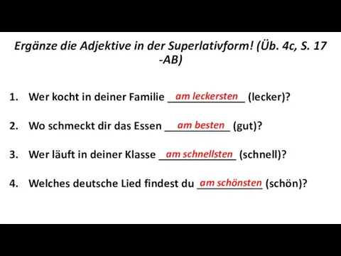 Ergänze die Adjektive in der Superlativform! (Üb. 4c, S. 17