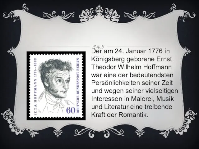 Der am 24. Januar 1776 in Königsberg geborene Ernst Theodor