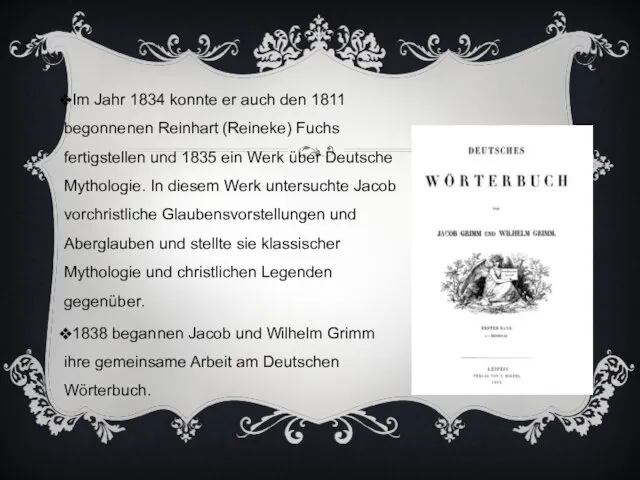 Im Jahr 1834 konnte er auch den 1811 begonnenen Reinhart
