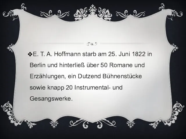 E. T. A. Hoffmann starb am 25. Juni 1822 in