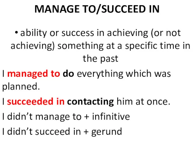 MANAGE TO/SUCCEED IN ability or success in achieving (or not