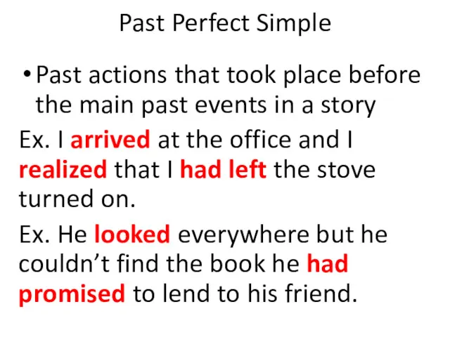 Past Perfect Simple Past actions that took place before the