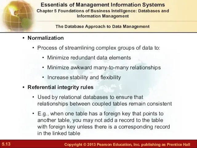 The Database Approach to Data Management Normalization Process of streamlining