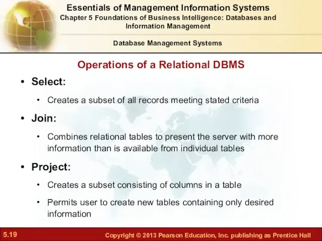 Operations of a Relational DBMS Select: Creates a subset of