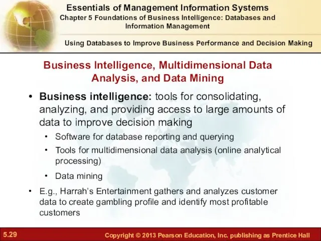Business intelligence: tools for consolidating, analyzing, and providing access to