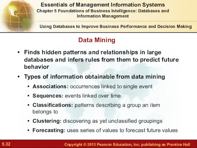 Finds hidden patterns and relationships in large databases and infers