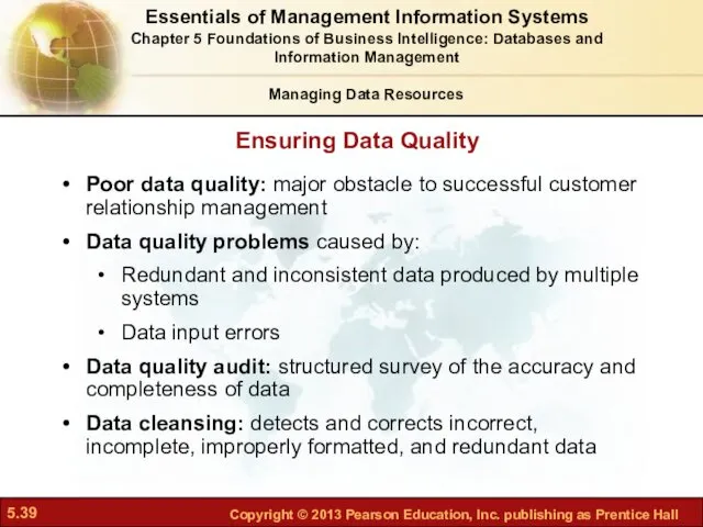 Ensuring Data Quality Poor data quality: major obstacle to successful