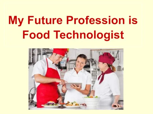 My Future Profession is Food Technologist