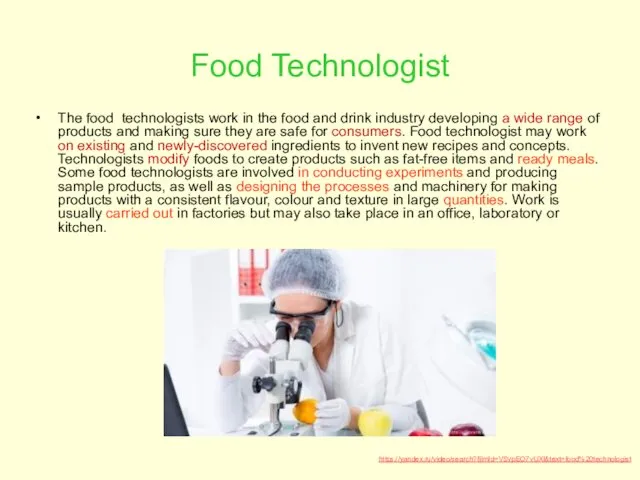 The food technologists work in the food and drink industry