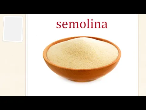 semolina