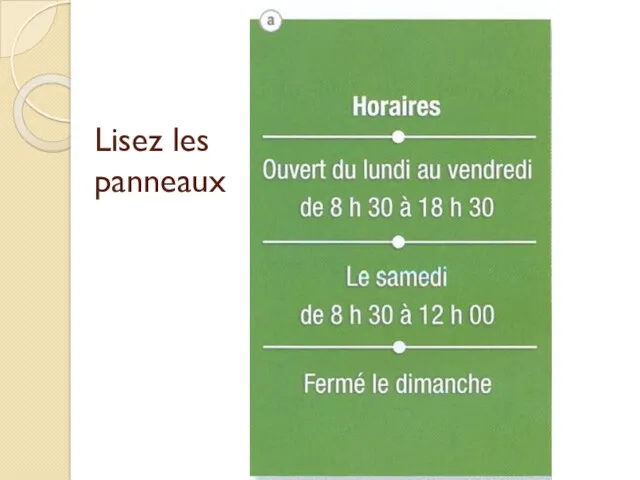 Lisez les panneaux