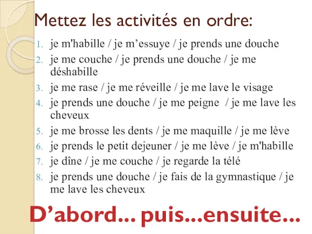 Mettez les activités en ordre: je m'habille / je m’essuye