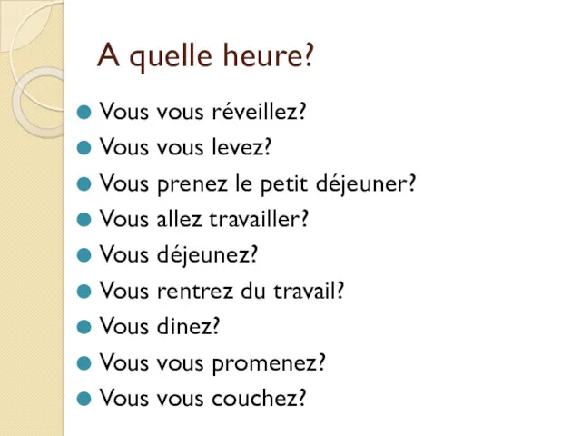 A quelle heure? Vous vous réveillez? Vous vous levez? Vous