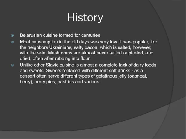 History Belarusian cuisine formed for centuries. Meat consumption in the