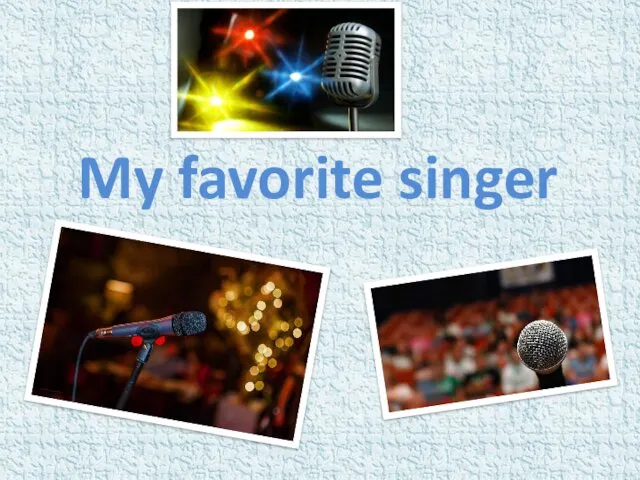 My favorite singer